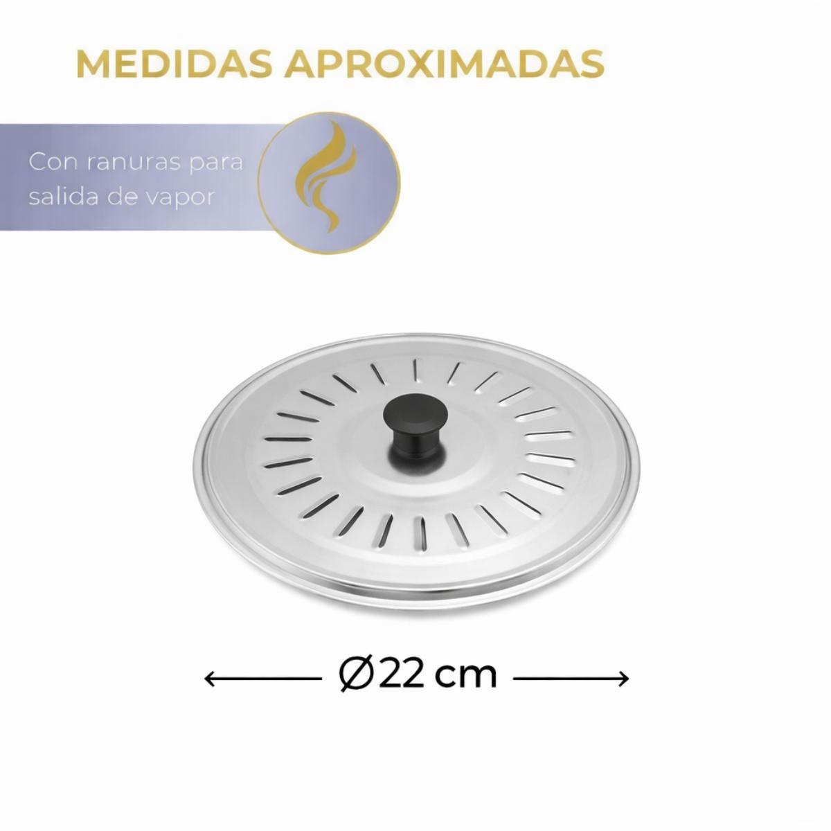 TAPA DE OLLA 22 CM ACERO INOXIDABLE PROFESIONAL - 8