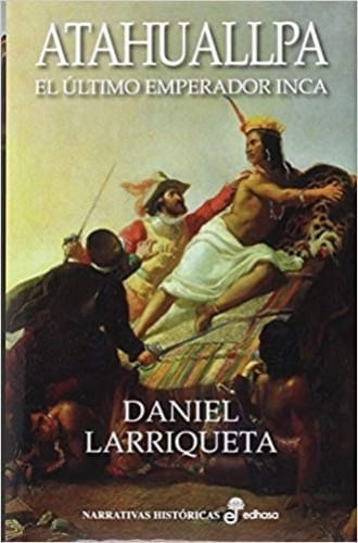 ATAHUALPA EL ULTIMO EMPERADOR INCA - 1