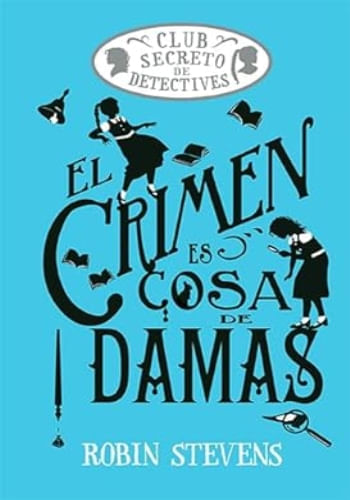 COZY MYSTERY JUVENIL EL CRIMEN NO ES COSA DE DAMAS - 1