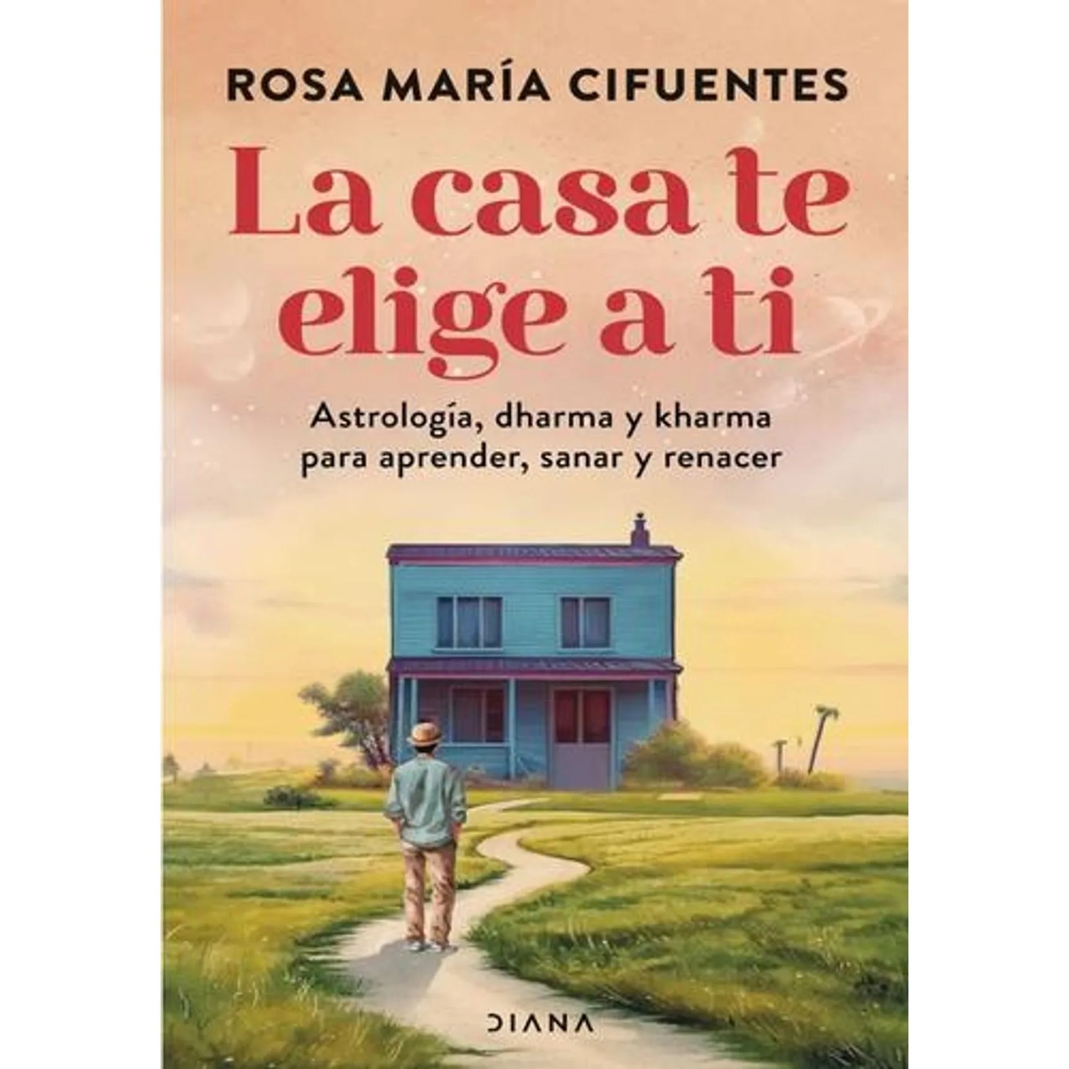 LA CASA TE ELIGE A TI – ROSA MARÍA CIFUENTES - 1