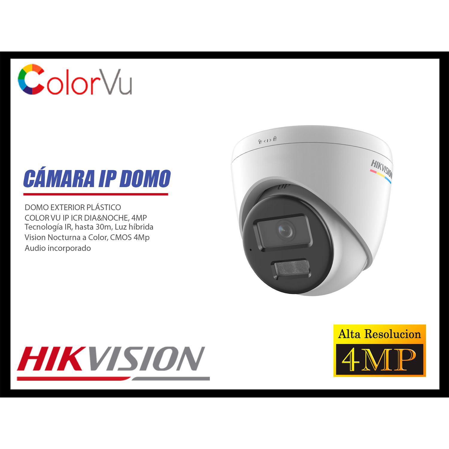 KIT 4 CÁMARA SEGURIDAD HIKVISION IP POE 4MP COLOR VU DOMO VISIÓN COLOR DISCO 1TB - 4