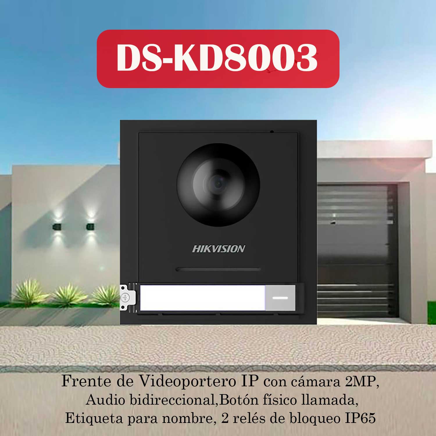 FRENTE DE VIDEOPORTERO HIKVISION DS-KD8003 CÁMARA OJO DE PEZ 2MP 1 BOTÓN LLAMADA - 3