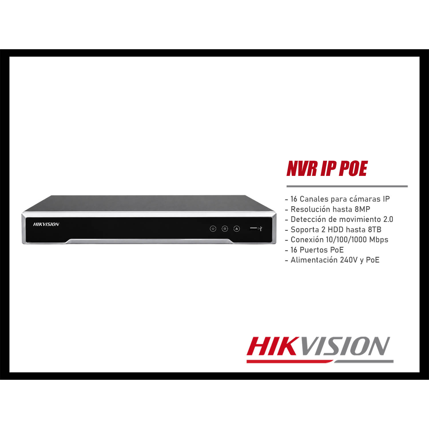 GRABADOR NVR IP POE HIKVISION DS-7616NI-Q2/16P 16 CANALES HASTA 4K HDMI VGA 2HDD - 2