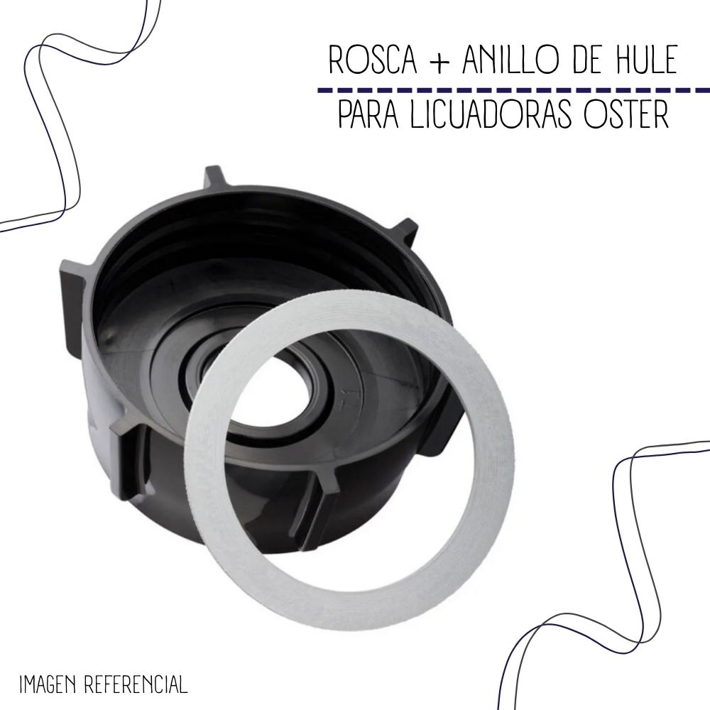 ROSCA +  ANILLO DE HULE PARA LICUADORAS OSTER - 1