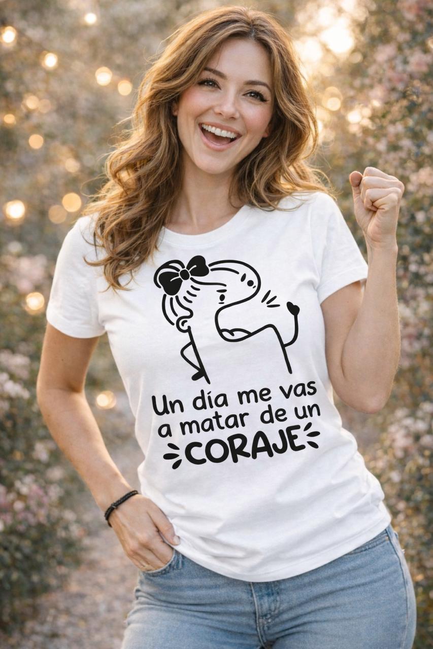 POLO MUJER UN DIA ME VAS A MATAR DE UN CORAJE - 1