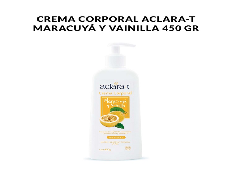 CREMA CORPORAL ACLARA-T MARACUYÁ Y VAINILLA 450GR - 1