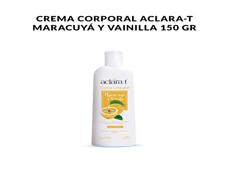 CREMA CORPORAL ACLARA-T MARACUYÁ Y VAINILLA 150GR - 1