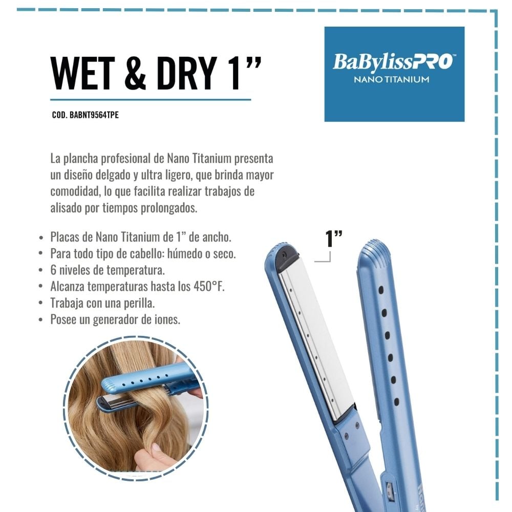 PLANCHA ALISADORA BABYLISS PRO BABNT9564TPE NANO TITANIUM WET DRY PLACA BRILLANTE 25MM. - 2