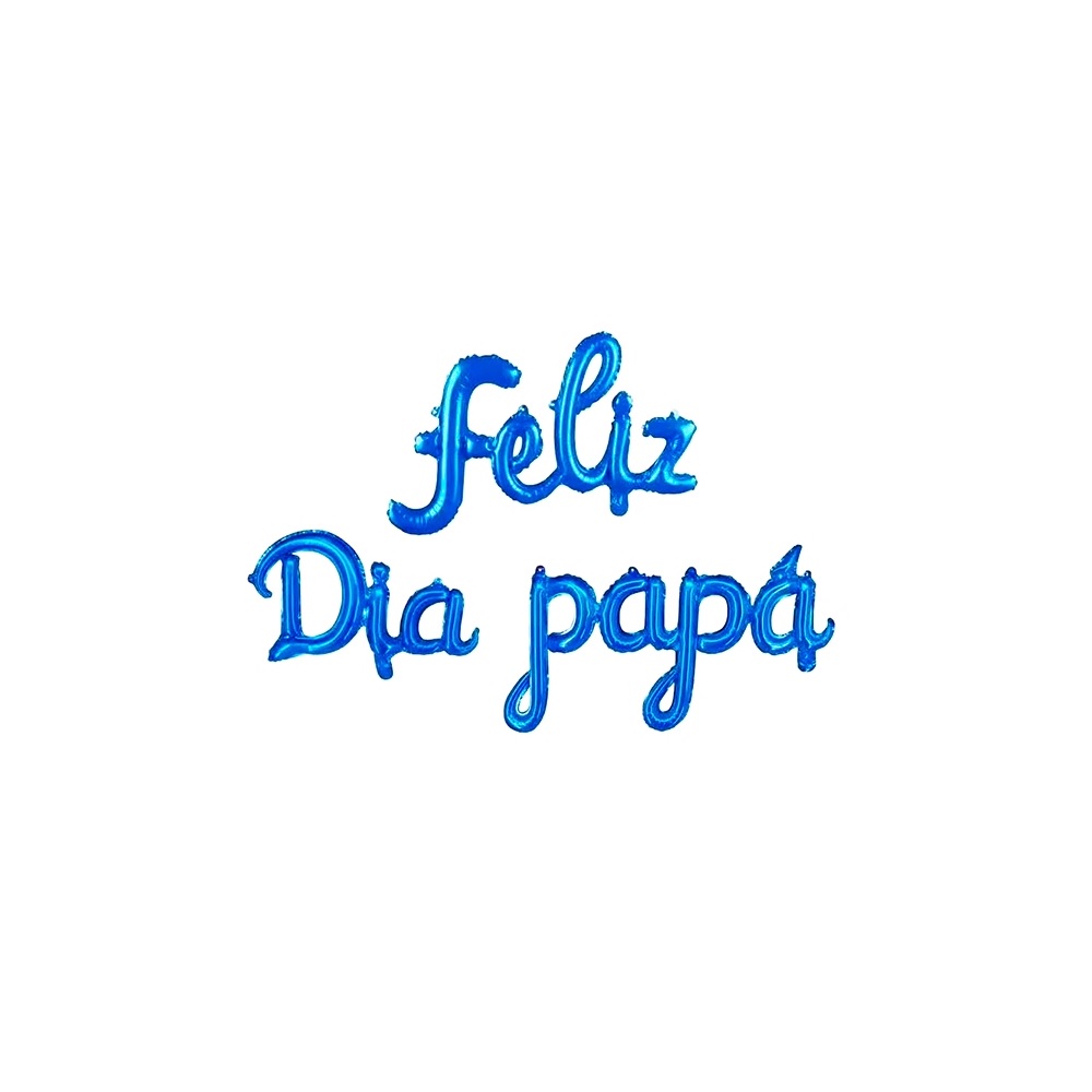 DIA DEL PADRE - FRASE GLOBO CURSIVA FELIZ DIA PAPA - 1