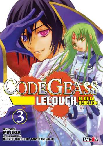 MANGA CODE GEASS 
LELOUCH , EL DE LA REBELIÓN TOMO 03 - 1