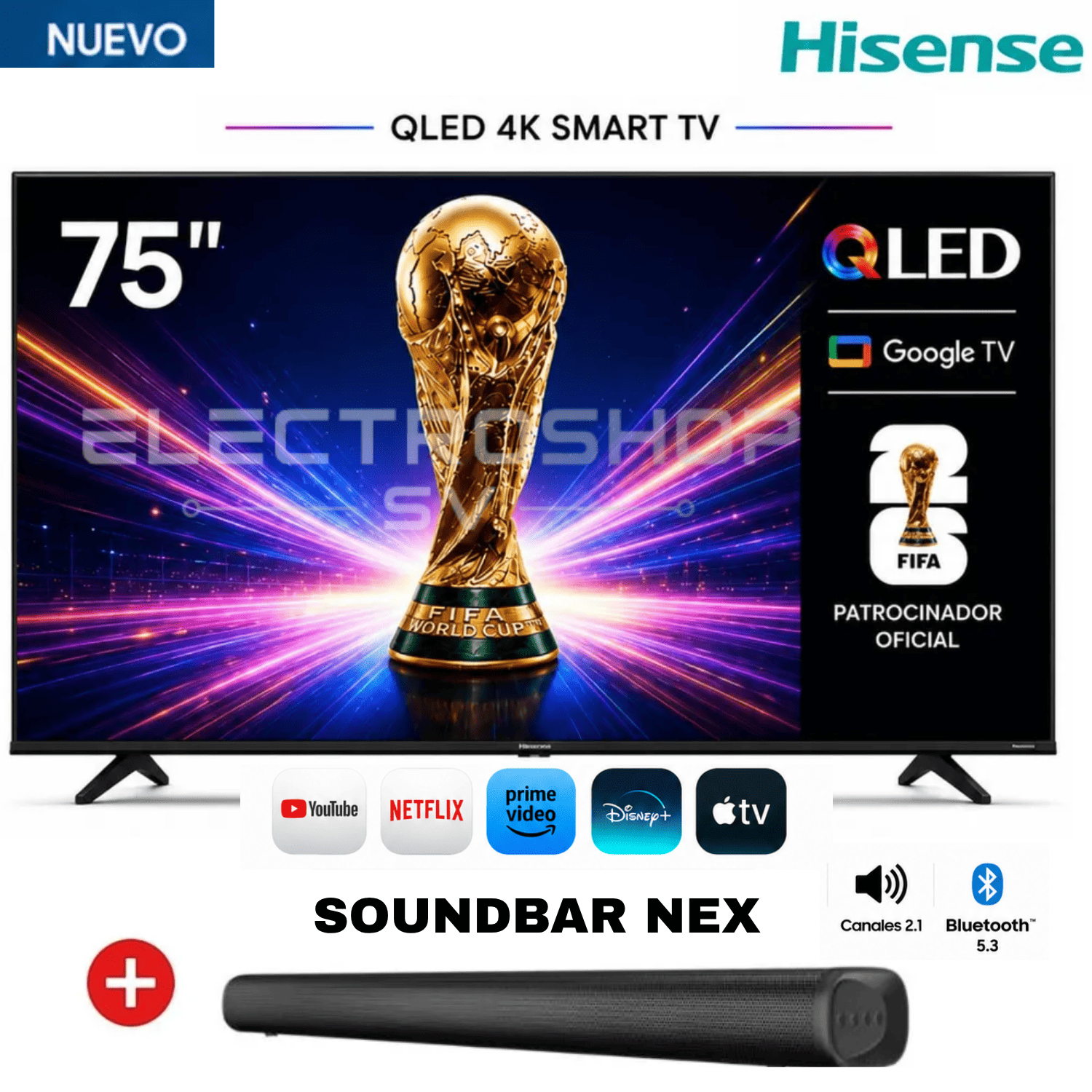 TELEVISOR HISENSE 75 QLED UHD 4K 75QD6N GOOGLETV + SOUNDBAR NEX - 1