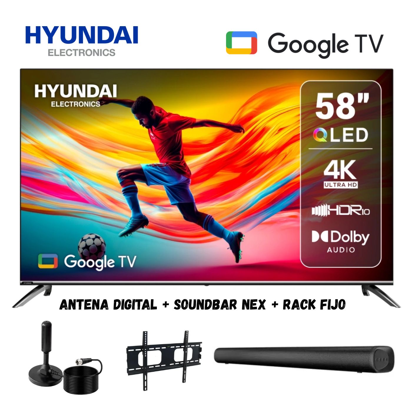 TELEVISOR SMART TV 58'' HYUNDAI QLED UHD 4K HYLED5813QG + ANT + RACK FIJO + SOUNDBAR NEX - 1
