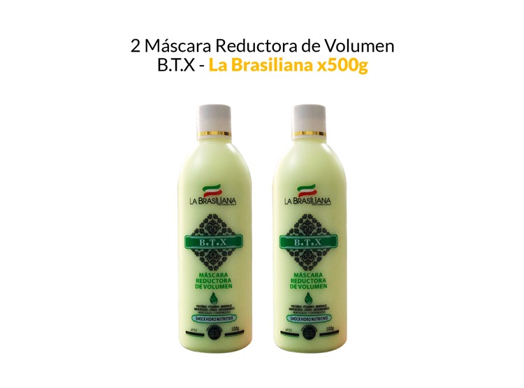 2 MÁSCARA REDUCTORA DE VOLUMEN B.T.X - LA BRASILIANA X500G - 1