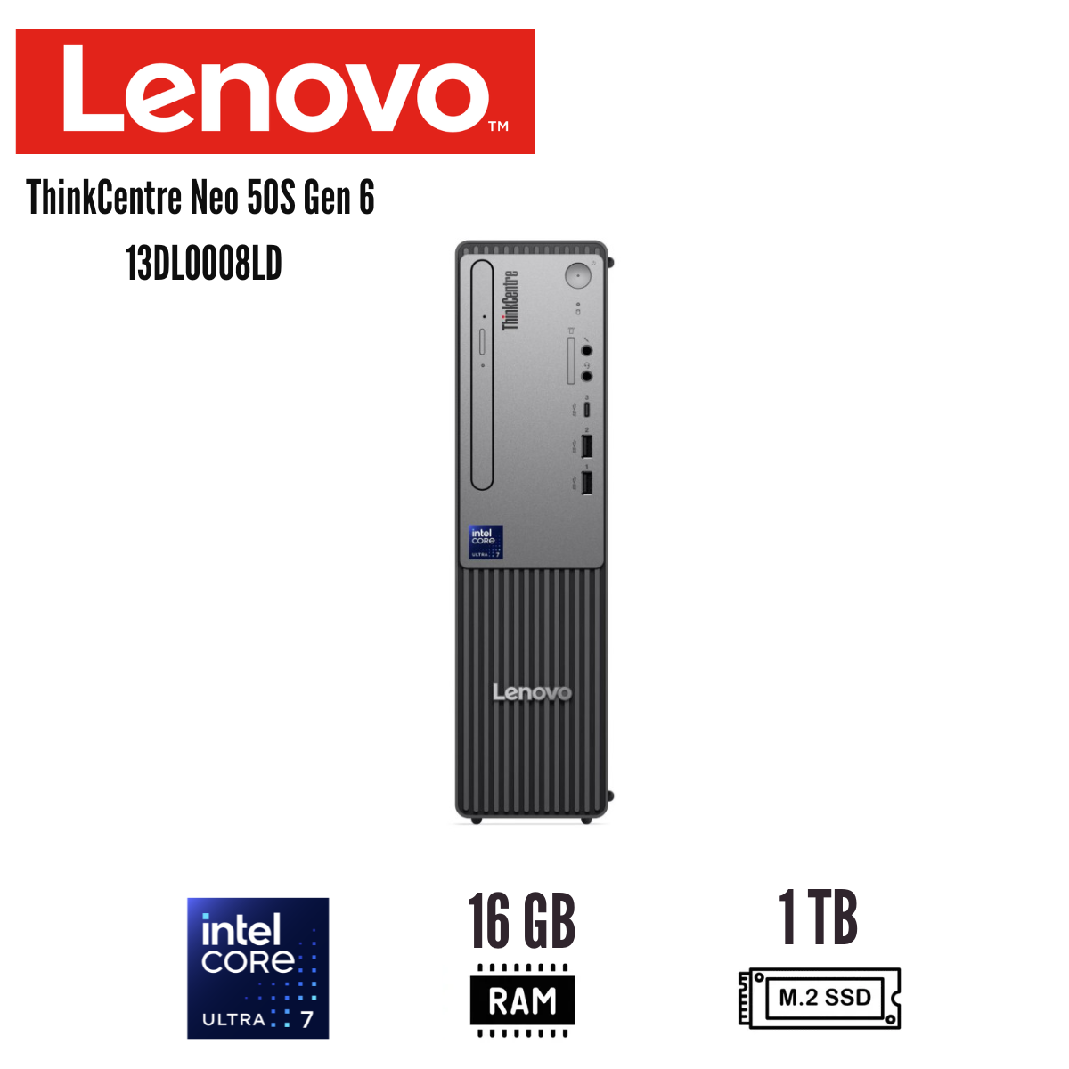 LENOVO THINKCENTRE NEO 50S GEN 6 13DL0008LD INTEL CORE ULTRA 7 265 16GB DDR5 1TB SSD - 1