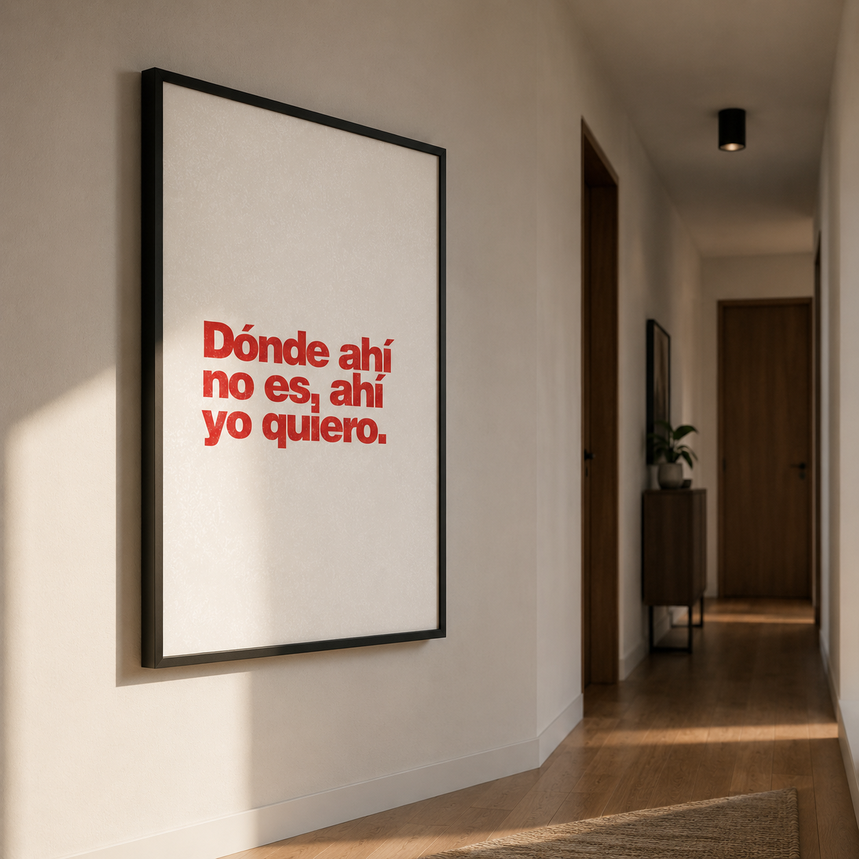 CUADRO DONDE AHÍ NO ES AHÍ YO QUIERO 100X80 CM - 1